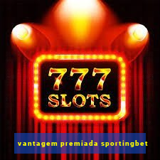 vantagem premiada sportingbet